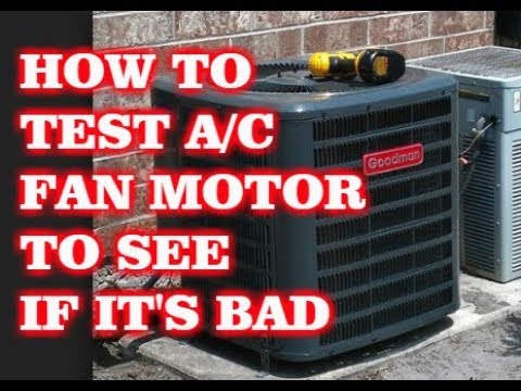 HOW TO TEST CONDENSER FAN MOTOR HOW TO TEST CONDENSER FAN MOTOR