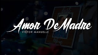 Amor de Madre ( En Vivo) - Victor Manuelle