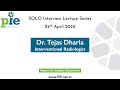 Dr. Tejas Dharia | Interventional Radiologist | Interview lecture by dr. tushar shah | PiE