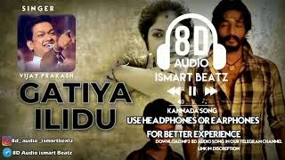 Gatiya Ilidu || 8D Audio Kannada song || Vijay Prakash | Ulidavaru Kandante || ISMART BEATZ ||