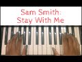 Sam Smith - Stay With Me: EASY Piano Tutorial