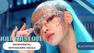 Blackpink - Kill This Love Official Instrumental With Backing Vocals Lyrics