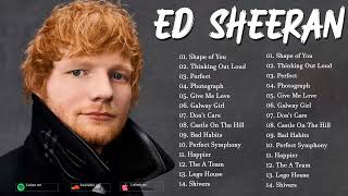 Ed Sheeran Greatest Hits Full Album 2023 - The Best of Ed Sheeran Playlist - Ed Sheeran Best Songs