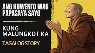 Kung Malungkot ka | Pakinggan Ang Kuwentong Ito Na Mag Papasaya Sayo | Motivational Story