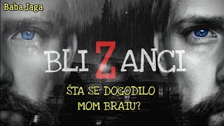 BLIZANCI (Moj brat blizanac) Baba Jaga strasna prica iz Srbije