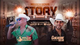 GUILHERME SILVA - FEAT: NEGÃO CHANDON [ STORY ]