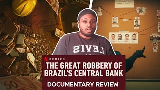 The Great Robbery of Brazil's Central Bank (2022) - Documentary Review