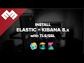 Install Elasticsearch + Kibana 8.x with TLS/SSL