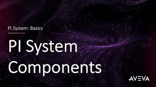 PI System Basics - PI System Components