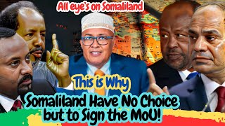 This is Why Somaliland Couldn’t Avoid Signing the MoU?