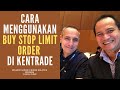 Cara menggunakan Buy Stop Limit Order di Kentrade.