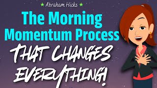 The Morning Momentum Process That Changes Everything 🌞 Abraham Hicks 2025