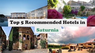 Top 5 Recommended Hotels In Saturnia | Best Hotels In Saturnia