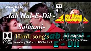 Jab Hal e Dil - Salami - dolby audio hindi song.