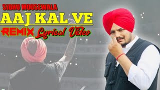AAJ KAL VE | Akhiyan  ( Sidhu Moosewala ) Lyrical Remix Video | Latest Punjabi | #Aajkalve #akhiyan