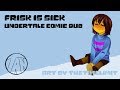 Frisk Is Sick - Undertale Comic Dub