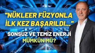 Nükleer Füzyonla Sonsuz ve Temiz Enerji Elde Edilir Mi?