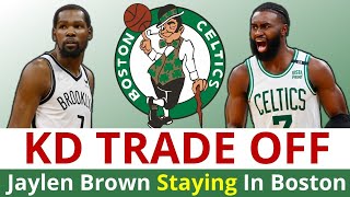 MASSIVE Celtics News: Kevin Durant Trade Is OFF - Jaylen Brown Staying In Boston!