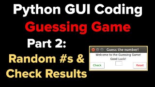 Python Guessing Game (GUI Version) Tutorial Pt. 2