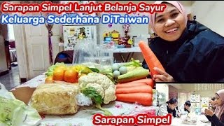 🇹🇼🇮🇩SARAPAN SIMPEL LANJUT BELANJA SAYUR #vlogirttaiwan #keluargasederhanaditaiwan