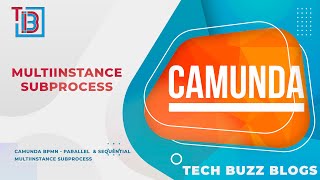 Camunda BPMN - Parallel & Sequential Multi Instance Subprocess | TECH BUZZ BLOGS