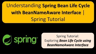Understanding Spring Bean Life Cycle with BeanNameAware Interface | Spring Tutorial