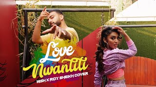 Nish x @RidySheikh  -  Love Nwantiti (Bangla/Dance Cover) | CKay | Bangla Version | O Meye | 🇳🇬🇧🇩