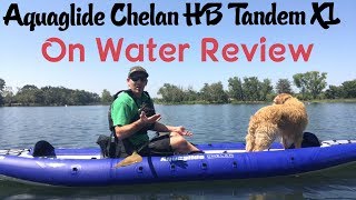 AquaGlide Chelan HB Tandem XL: ON WATER REVIEW