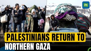 Middle East Crisis: Thousands of Palestinians Return to Northern Gaza Amid Fragile Ceasefire