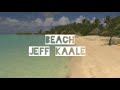 Jeff Kaale - Beach (Offical Music Video)