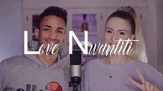 Love Nwantiti - CKay *DUET VERSION* (Cover by Twogether)