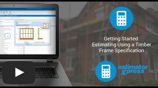 Getting Started: Estimating Using a Timber Frame Specification