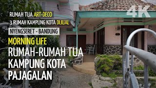 Rumah-rumah Tua Kampung Kota ART DECO dan Indah di Gang-gang Rapi dan Bersih Pajagalan Bandung