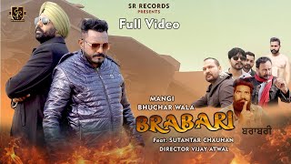 Brabari ( Full Video ) Mangi Bhuchar Wala Feat. Sutantar Chauhan || SR Records Presents