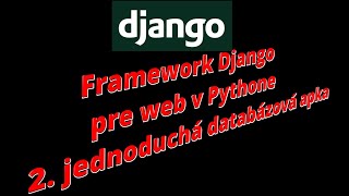 Framework Django pre web v Pythone 2 - komplexná databázová apka