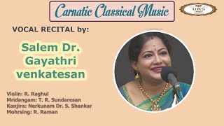 UKS CARNATIC Salem Dr  Gayathri Venkatesan Vocal recital