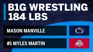 184 LBS: Mason Manville (Penn State) vs. #1 Myles Martin (Ohio State) | Big Ten Wrestling