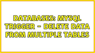 Databases: MySQL trigger - delete data from multiple tables