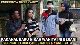 PADAHAL BARU NIKAH WANITA INI BERANI SELINGKUH DIDEPAN SAUMINYA YANG BUTA ! KEMUDIAN SEMUA TERKEJUT