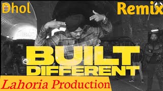 BUILT DIFFERENT Dhol Remix Sidhu Moose Wala DJ Lahoria Production Remix