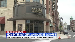 MGM announces over 500 layoffs, including 6 in Springfield