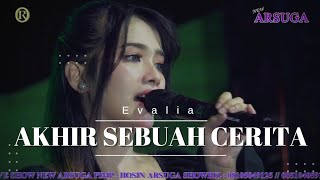 Akhir Sebuah Cerita - Evalia - New Arsuga