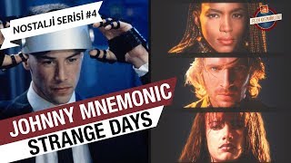 Johnny Mnemonic \u0026 Strange Days Bilimkurgu Filmleri | Nostalji Serisi #4