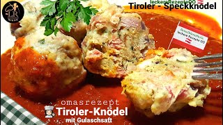 leckere Rezepte OÖ 🇦🇹 Omas Tiroler-Knödel Rezept mit Gulaschsaft -Tiroler - Speckknödel Rezept