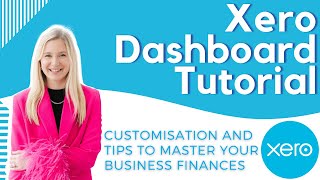 Xero dashboard tutorial | Customisation and tips to master your business finances