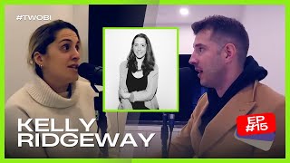 TWOBI EP15 ~ Kelly Ridgeway ~ Picking the brains of a marketing genius