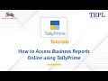 How to Access Business Reports Online using TallyPrime |TallyPrime Tutorials