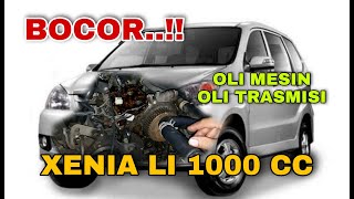 BOCOR...!!!MESIN DAN TRASMISI XENIA LI 1000 CC | PERBAIKAN KEBOCORAN OLI