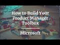 How to Build Your Product Manager Toolbox by former Microsoft PM