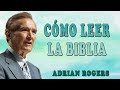 Adrian Rogers en Español 2024 | Cómo Leer la Biblia